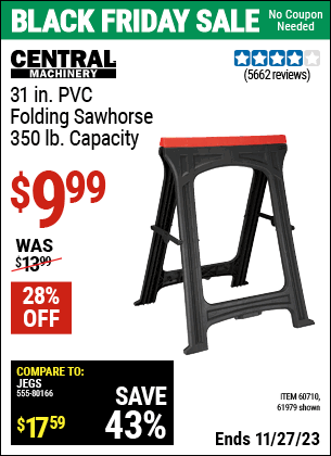 Buy the CENTRAL MACHINERY 31 in. PVC Folding Sawhorse, 350 lb. Capacity (Item 61979/60710) for $9.99, valid through 11/27/2023.