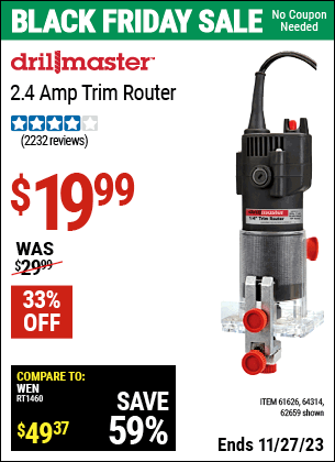 Buy the DRILL MASTER 1/4 in. 2.4 Amp Trim Router (Item 62659/61626/64314) for $19.99, valid through 11/27/2023.