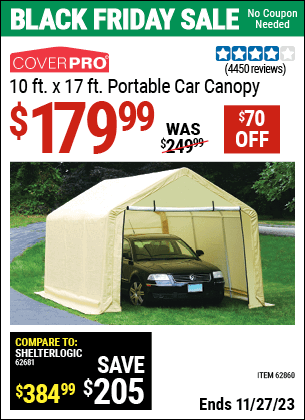 Buy the COVERPRO 10 ft. x 17 ft. Portable Car Canopy (Item 62860) for $179.99, valid through 11/27/2023.