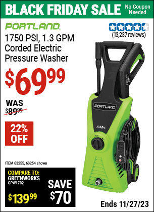 Buy the PORTLAND 1750 PSI, 1.3 GPM Corded Electric Pressure Washer (Item 63254/63255) for $69.99, valid through 11/27/2023.