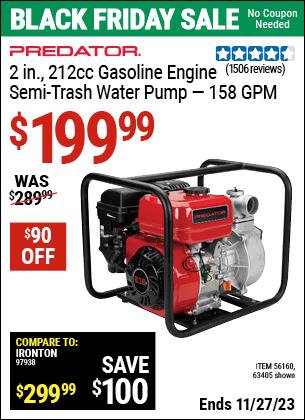 Buy the PREDATOR 2 in. 212cc Gasoline Engine Semi-Trash Water Pump (Item 63405/56160) for $199.99, valid through 11/27/2023.