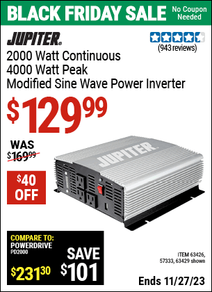 Buy the JUPITER 2000 Watt Continuous/4000 Watt Peak Modified Sine Wave Power Inverter (Item 63429/63426/57333) for $129.99, valid through 11/27/2023.