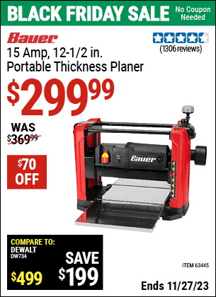 Buy the BAUER 15 Amp, 12-1/2 in. Portable Thickness Planer (Item 63445) for $299.99, valid through 11/27/2023.