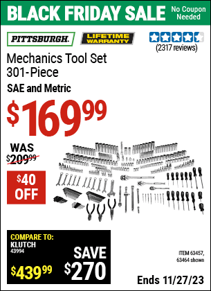 Buy the PITTSBURGH Mechanic's Tool Set 301 Pc. (Item 63464/63457) for $169.99, valid through 11/27/2023.