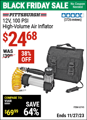 Buy the PITTSBURGH AUTOMOTIVE 12V 100 PSI High Volume Air Inflator (Item 63745) for $24.68, valid through 11/27/2023.