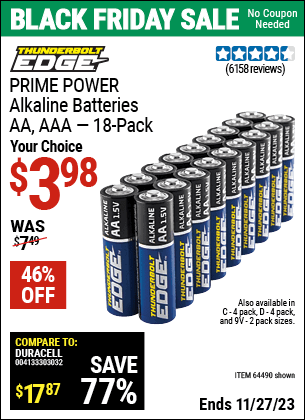 Buy the THUNDERBOLT EDGE Alkaline Batteries (Item 64490/64490/64491/64492/64493) for $3.98, valid through 11/27/2023.