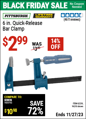 Buy the PITTSBURGH 6 in. Quick-Release Bar Clamp (Item 96210/62239) for $2.99, valid through 11/27/2023.