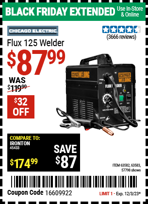 Buy the CHICAGO ELECTRIC Flux 125 Welder (Item 57798/63582/63583) for $87.99, valid through 12/3/2023.