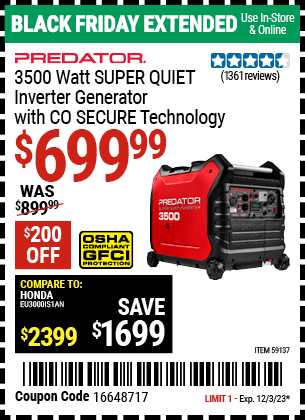 Buy the PREDATOR 3500 Watt SUPER QUIET Inverter Generator with CO SECURE Technology (Item 59137) for $699.99, valid through 12/3/2023.