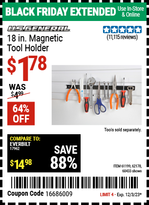 Buy the U.S. GENERAL 18 in. Magnetic Tool Holder (Item 60433/61199/62178) for $1.78, valid through 12/3/2023.