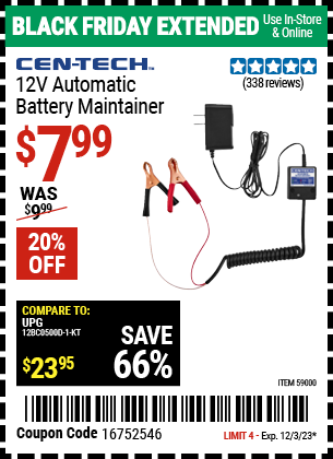 Buy the CEN-TECH 12V Automatic Battery Maintainer (Item 59000) for $7.99, valid through 12/3/2023.