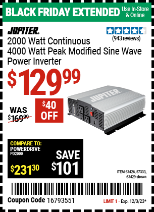 Buy the JUPITER 2000 Watt Continuous/4000 Watt Peak Modified Sine Wave Power Inverter (Item 63429/63426/57333) for $129.99, valid through 12/3/2023.