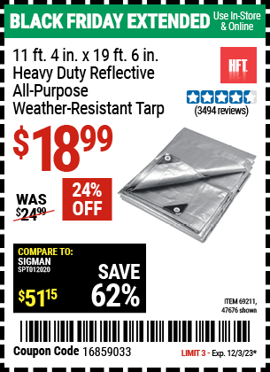 Buy the HFT 11 ft. 4 in. x 18 ft. 6 in. Silver/Heavy Duty Reflective All Purpose/Weather Resistant Tarp (Item 47676/69211) for $18.99, valid through 12/3/2023.