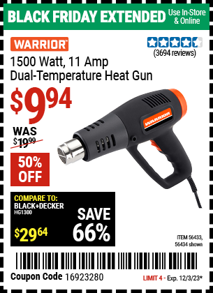 Buy the WARRIOR 1500 Watt, 11 Amp Dual-Temperature Heat Gun (Item 56434/56433) for $9.94, valid through 12/3/2023.