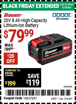 Buy the BAUER 20V, 8 Ah High-Capacity Lithium-Ion Battery (Item 58993) for $79.99, valid through 12/3/2023.