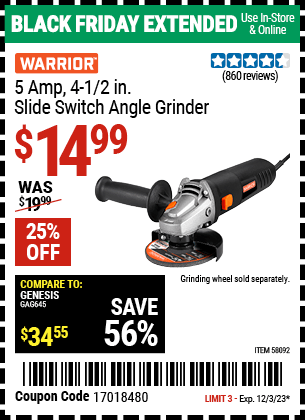 Buy the WARRIOR 5 Amp 4-1/2 in. Slide switch Angle Grinder (Item 58092) for $14.99, valid through 12/3/2023.