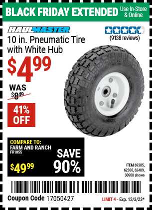 Buy the HAUL-MASTER 10 in. Pneumatic Tire with White Hub (Item 30900/69385/62388/62409/62698) for $4.99, valid through 12/3/2023.