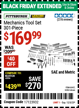 Buy the PITTSBURGH Mechanic's Tool Set 301 Pc. (Item 63464/63457) for $169.99, valid through 12/3/2023.