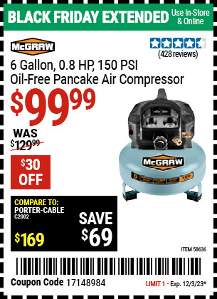 Buy the MCGRAW 6 gallon 0.8 HP 150 PSI Oil Free Pancake Air Compressor (Item 58636) for $99.99, valid through 12/3/2023.