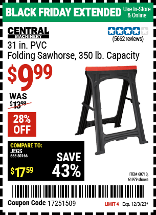 Buy the CENTRAL MACHINERY 31 in. PVC Folding Sawhorse, 350 lb. Capacity (Item 61979/60710) for $9.99, valid through 12/3/2023.