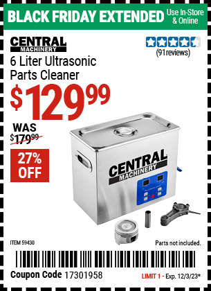 Buy the CENTRAL MACHINERY 6 Liter Ultrasonic Parts Cleaner (Item 59430) for $129.99, valid through 12/3/2023.