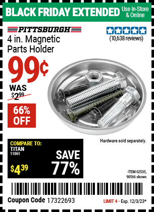 Buy the PITTSBURGH AUTOMOTIVE 4 in. Magnetic Parts Holder (Item 90566/62535) for $0.99, valid through 12/3/2023.