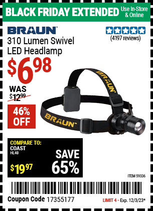 Buy the BRAUN 310 Lumen Swivel LED Headlamp (Item 59336) for $6.98, valid through 12/3/2023.