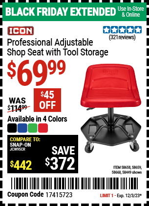 Buy the ICON Professional Adjustable Shop Seat with Tool Storage (Item 58449/58658/58659/58660) for $69.99, valid through 12/3/2023.