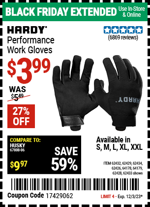 Buy the HARDY Performance Work Gloves (Item 62432/62429/62433/62428/62434/62426/64178/64179) for $3.99, valid through 12/3/2023.