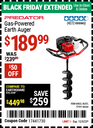 Buy the PREDATOR Gas-Powered Earth Auger (Item 57341/56257/63022) for $189.99, valid through 12/3/2023.