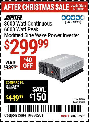 Buy the JUPITER 3000 Watt Continuous/6000 Watt Peak Modified Sine Wave Power Inverter (Item 57335/63430) for $299.99, valid through 1/7/2024.