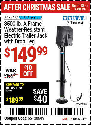 Buy the HAUL-MASTER 3500 lb. A-Frame Weather Resistant Electric Trailer Jack with Drop Leg (Item 58203) for $149.99, valid through 1/7/2024.