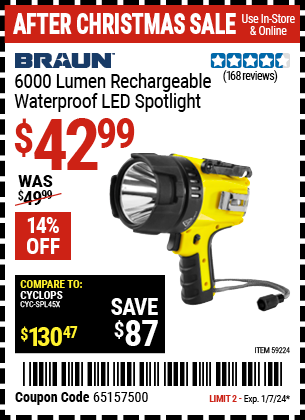 Buy the BRAUN 6000 Lumen Rechargeable Waterpoof LED Spotlight (Item 59224) for $42.99, valid through 1/7/2024.