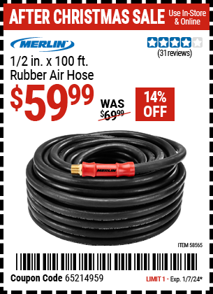 Buy the MERLIN 1/2 in. x 100 ft. Rubber Air Hose (Item 58565) for $59.99, valid through 1/7/2024.