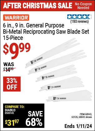 Buy the WARRIOR 6 in. 9 in. General Purpose Bi-Metal Reciprocating Saw Blade 15 Pk. (Item 68043/68943/62126) for $9.99, valid through 1/11/2024.