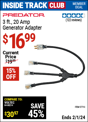 Inside Track Club members can buy the PREDATOR 3 ft. 20 Amp Generator Adapter (Item 57713) for $16.99, valid through 2/1/2024.