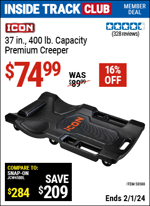 Inside Track Club members can buy the ICON 37 in. 400 lb. Capacity Premium Creeper (Item 58588) for $74.99, valid through 2/1/2024.