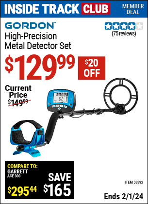 Inside Track Club members can buy the GORDON High Precision Metal Detector Set (Item 58892) for $129.99, valid through 2/1/2024.