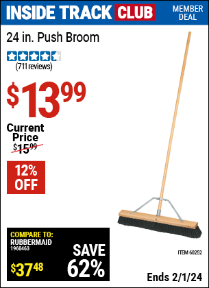 Inside Track Club members can buy the 24 in. Heavy Duty Push Broom (Item 60252) for $13.99, valid through 2/1/2024.