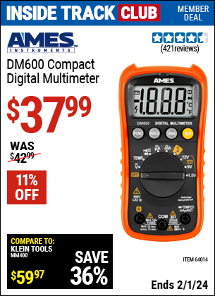 Inside Track Club members can buy the AMES DM600 Compact Digital Multimeter (Item 64014) for $37.99, valid through 2/1/2024.