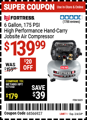 Buy the FORTRESS 6 Gallon 175 PSI High Performance Hand Carry Jobsite Air Compressor (Item 56829) for $139.99, valid through 2/4/2024.