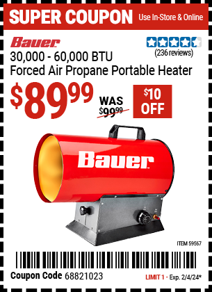 Buy the BAUER 30,000 — 60,000 BTU Forced Air Propane Portable Heater (Item 59567) for $89.99, valid through 2/4/2024.