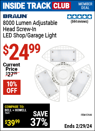 Inside Track Club members can buy the BRAUN 8000 Lumen Adjustable Head Screw-In Shop Light (Item 57640) for $24.99, valid through 2/29/2024.