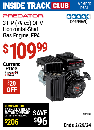 Inside Track Club members can buy the PREDATOR 3 HP (79cc) OHV Horizontal Shaft Gas Engine EPA (Item 69733) for $109.99, valid through 2/29/2024.