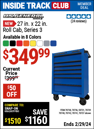 Inside Track Club members can buy the U.S. GENERAL 27 in. x 22 in. Roll Cab, Series 3 (Item 70738/70737/70736/58721/70739/70740/70742/70741) for $349.99, valid through 2/29/2024.