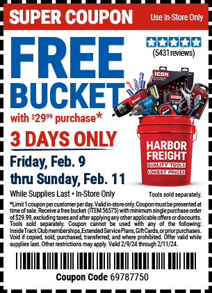 Buy the FREE BUCKET with $29.99 Purchase, valid through 2/11/2024.