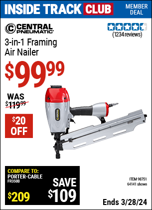 Inside Track Club members can buy the CENTRAL PNEUMATIC 3-in-1 Framing Air Nailer (Item 98751/98751) for $99.99, valid through 3/28/2024.