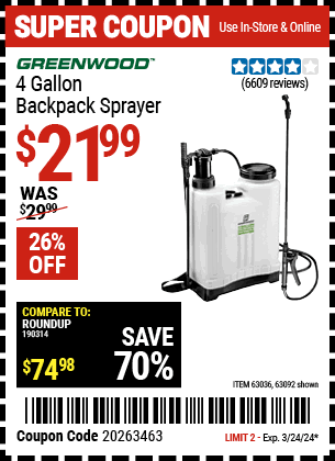 Buy the GREENWOOD 4 gallon Backpack Sprayer (Item 63092/63036) for $21.99, valid through 3/24/2024.