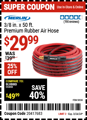 Buy the MERLIN 3/8 in. x 50 ft. Premium Rubber Air Hose (Item 58538) for $29.99, valid through 3/24/2024.