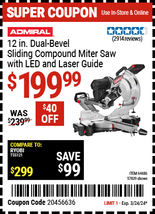 Buy the ADMIRAL 12 in. Dual-Bevel Sliding Compound Miter Saw with LED & Laser Guide (Item 57839/64686) for $199.99, valid through 3/24/2024.